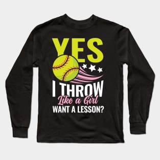 Yes I Throw Like a Girl - Softball Long Sleeve T-Shirt